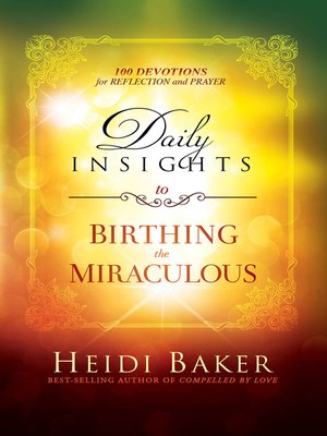 cover image of Daily Insights to Birthing the Miraculous: 100 Devotions for Reflection and Prayer